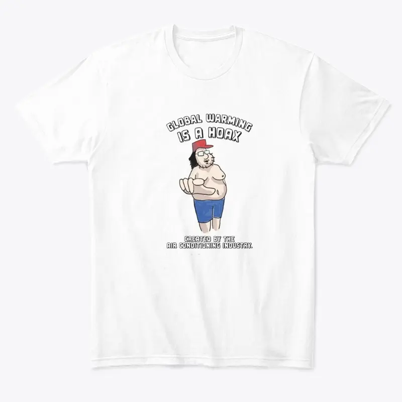 "Global Warming is a Hoax!" T-Shirt